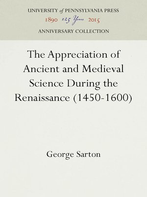 cover image of The Appreciation of Ancient and Medieval Science During the Renaissance (1450-1600)